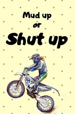 Book cover for Mud Up Or Shut Up