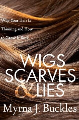 Cover of Wigs, Scarves & Lies