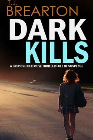 Cover of DARK KILLS a gripping detective thriller full of suspense