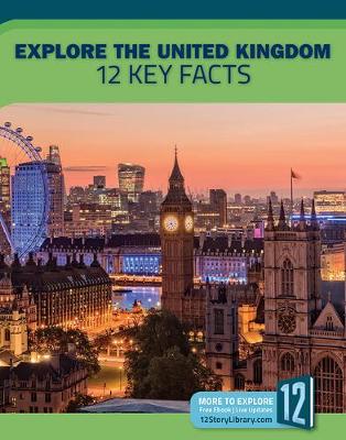 Book cover for Explore the United Kingdom: 12 Key Facts