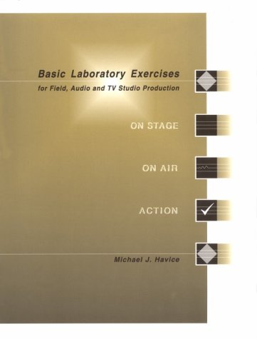 Book cover for Basic Laboratory Exercises for Field, Audio and TV Studio Production