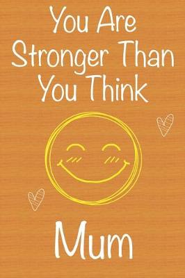 Book cover for You Are Stronger Than You Think Mum