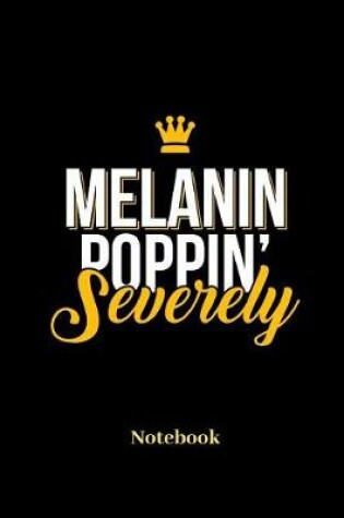 Cover of Melanin Poppin Severely Notebook