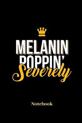 Book cover for Melanin Poppin Severely Notebook