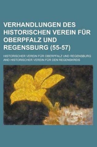 Cover of Verhandlungen Des Historischen Verein Fur Oberpfalz Und Regensburg (55-57 )