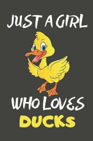 Cover of Just A Girl Who Loves Ducks