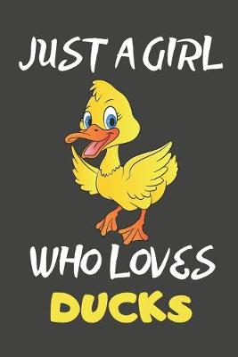 Book cover for Just A Girl Who Loves Ducks