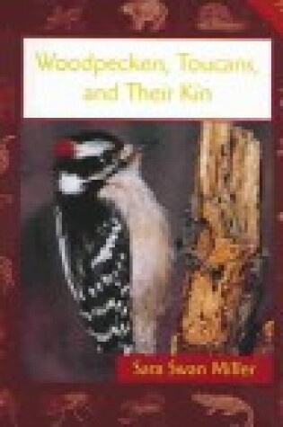 Cover of Woodpeckers, Toucans, and Their Kin