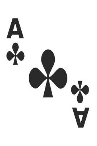 Cover of Ace Of Clubs Notebook