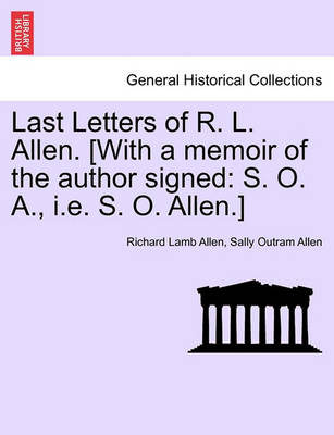 Book cover for Last Letters of R. L. Allen. [With a Memoir of the Author Signed