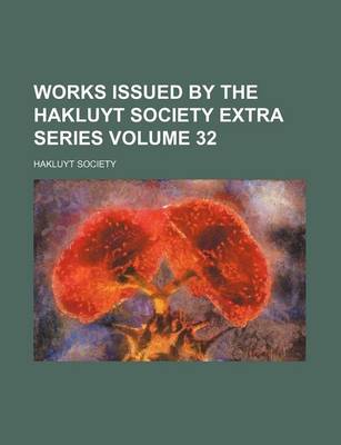 Book cover for Works Issued by the Hakluyt Society Extra Series Volume 32