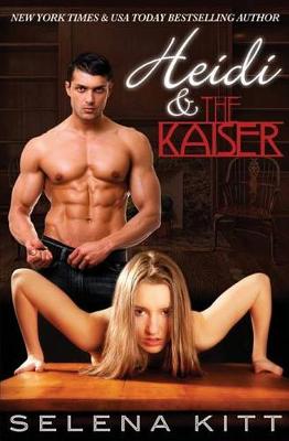 Heidi and the Kaiser by Selena Kitt