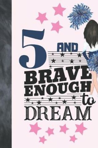 Cover of 5 And Brave Enough To Dream