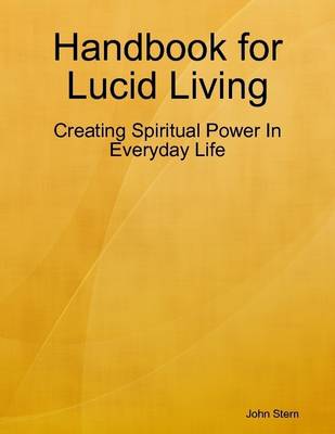 Book cover for Handbook for Lucid Living - Creating Spiritual Power in Everyday Life