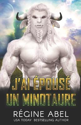 Book cover for J'ai Épousé Un Minotaure