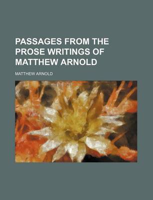 Cover of Passages from the Prose Writings of Matthew Arnold