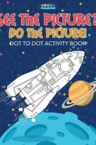 Cover of See the Picture? Do the Picture! Dot to Dot Activity Book