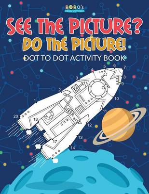 Book cover for See the Picture? Do the Picture! Dot to Dot Activity Book