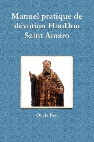 Cover of Manuel pratique de dZvotion HooDoo D Saint Amaro