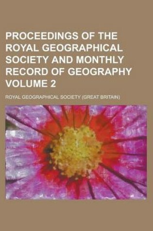 Cover of Proceedings of the Royal Geographical Society and Monthly Record of Geography Volume 2