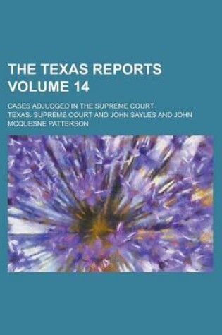 Cover of The Texas Reports; Cases Adjudged in the Supreme Court Volume 14