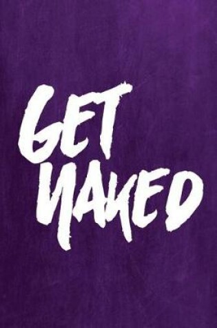 Cover of Chalkboard Journal - Get Naked (Purple)