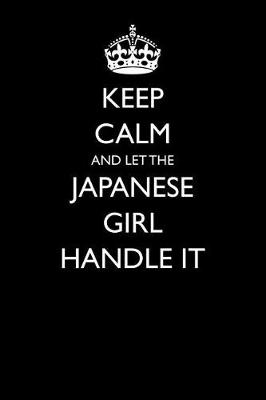 Book cover for Keep Calm and Let the Japanese Girl Handle It