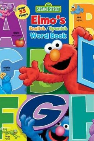 Cover of Sesame Street: Elmo's Word Book: An English/Spanish Flap Book