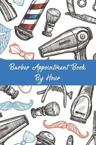 Cover of Barber Appointment Book By Hour