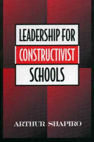 Cover of Leadership for Constructivist Schools