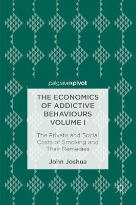 Cover of The Economics of Addictive Behaviours Volume I