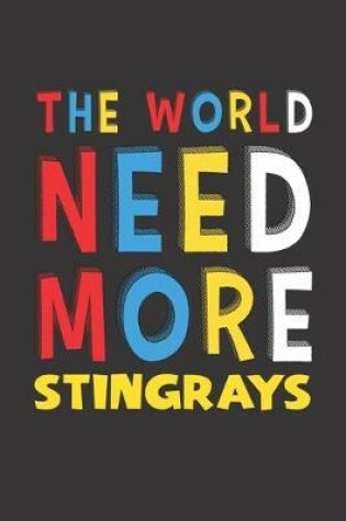 Cover of The World Need More Stingrays