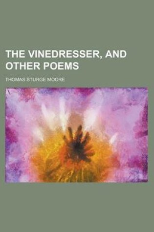 Cover of The Vinedresser, and Other Poems