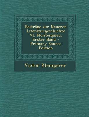 Book cover for Beitrage Zur Neueren Literaturgeschichte VI. Montesquieu, Erster Band - Primary Source Edition