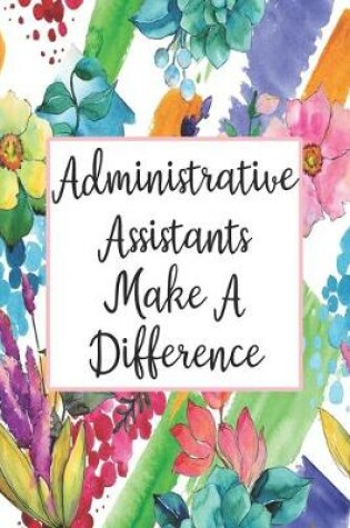 Cover of Administrative Assistants Make A Difference