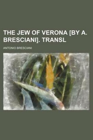 Cover of The Jew of Verona [By A. Bresciani]. Transl