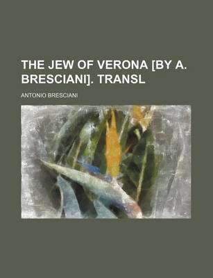 Book cover for The Jew of Verona [By A. Bresciani]. Transl