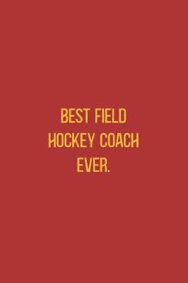 Book cover for Best Field Hockey Coach Ever