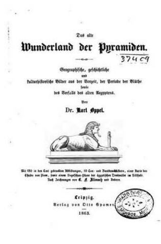 Cover of Das alte Wunderland der Pyramiden, Geographische, geschichtliche und kulturhistorische Bilder