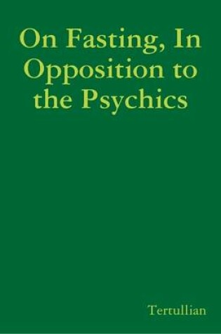 Cover of On Fasting, In Opposition to the Psychics