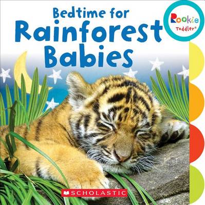 Cover of Bedtime for Rainforest Babies (Rookie Toddler)