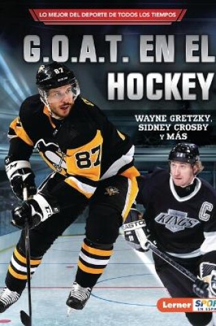 Cover of G.O.A.T. En El Hockey (Hockey's G.O.A.T.)