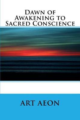 Book cover for Dawn of Awakening to Sacred Conscience