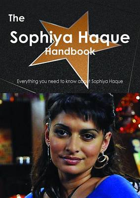 Book cover for The Sophiya Haque Handbook - Everything You Need to Know about Sophiya Haque