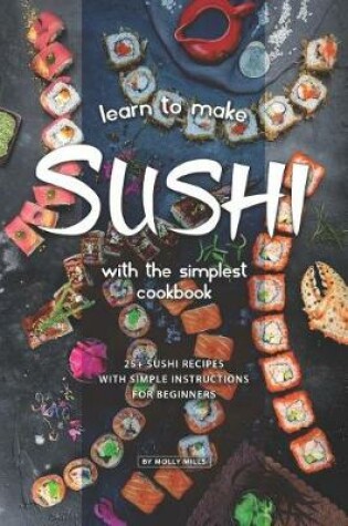 Cover of Learn to Make Sushi with The Simplest Cookbook