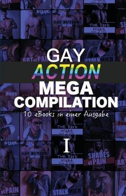 Book cover for Gay Action Mega Compilation I