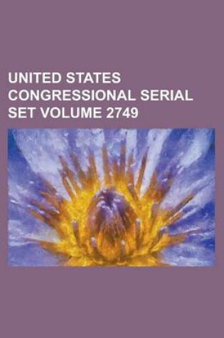 Cover of United States Congressional Serial Set Volume 2749