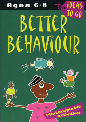 Cover of Better Behaviour: Ages 6-8
