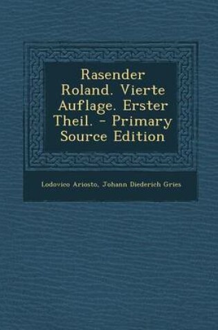 Cover of Rasender Roland. Vierte Auflage. Erster Theil. - Primary Source Edition