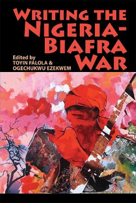 Book cover for Writing the Nigeria-Biafra War